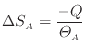 $\displaystyle \Delta S_A = \dfrac{-Q}{\varTheta_A}
$