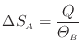 $\displaystyle \Delta S_A = \dfrac{Q}{\varTheta_B}
$