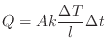 $\displaystyle Q = A k \frac{\Delta T}{l} \Delta t
$