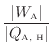 $\displaystyle \frac{ \vert W_\text{A} \vert }{ \vert Q_\text{A, H} \vert }$