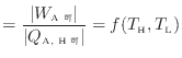 $\displaystyle = \frac{ \vert W_\text{A 可} \vert }{ \vert Q_\text{A, H 可} \vert } = f(T_\text{H}, T_\text{L})$