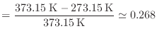 $\displaystyle = \frac{373.15 \: {\rm K} - 273.15 \: {\rm K}}{373.15 \: {\rm K}} \simeq 0.268
$