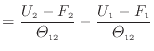 $\displaystyle = \frac{ U_\text{2} - F_\text{2} }{\varTheta_\text{12}} - \frac{ U_\text{1} - F_\text{1} }{\varTheta_\text{12}}$