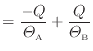 $\displaystyle = \dfrac{-Q}{\varTheta_\text{A}} + \dfrac{Q}{\varTheta_\text{B}}
$