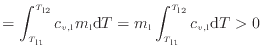 $\displaystyle = \int^{T_\text{l2}}_{T_\text{l1}} c_{v\text{,l}} m_\text{l} \mat...
...}T = m_\text{l} \int^{T_\text{l2}}_{T_\text{l1}} c_{v\text{,l}} \mathrm{d}T > 0$