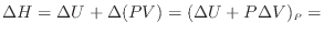 $\displaystyle \Delta H = \Delta U + \Delta(PV) = (\Delta U + P \Delta V)_P=$