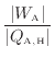 $\displaystyle \frac{ \vert W_\mathrm{A} \vert }{ \vert Q_\mathrm{A, H} \vert }$