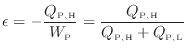 $\displaystyle \epsilon = - \frac{ Q_\mathrm{P, H} }{ W_\mathrm{P} } = \frac{ Q_\mathrm{P, H} }{ Q_\mathrm{P, H} + Q_\mathrm{P, L} } \nonumber
$