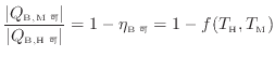 $\displaystyle \frac{ \vert Q_\mathrm{B, M 可} \vert }{ \vert Q_\mathrm{B, H 可} \vert } = 1 - \eta_\mathrm{B可} = 1 - f(T_\mathrm{H}, T_\mathrm{M})$