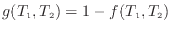 $\displaystyle g(T_\mathrm{1}, T_\mathrm{2}) = 1 - f(T_\mathrm{1}, T_\mathrm{2})$