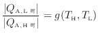 $\displaystyle \frac{ \vert Q_\mathrm{A, L 可} \vert }{ \vert Q_\mathrm{A, H 可} \vert } = g(T_\mathrm{H}, T_\mathrm{L})$
