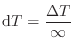 $\displaystyle \mathrm{d}T = \dfrac{\Delta T}{\infty}
$